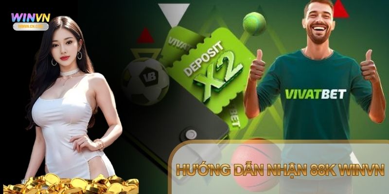 Hướng dẫn nhận 88k Winvn